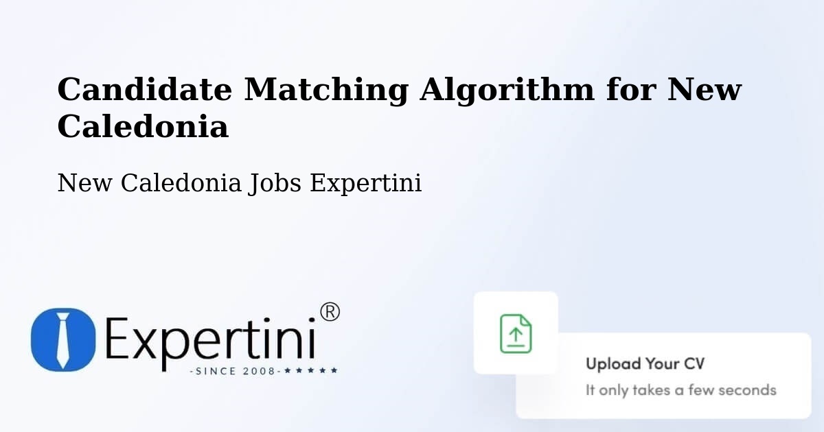 Candidate Matching Algorithm Overview – New Caledonia - New Caledonia Jobs Expertini