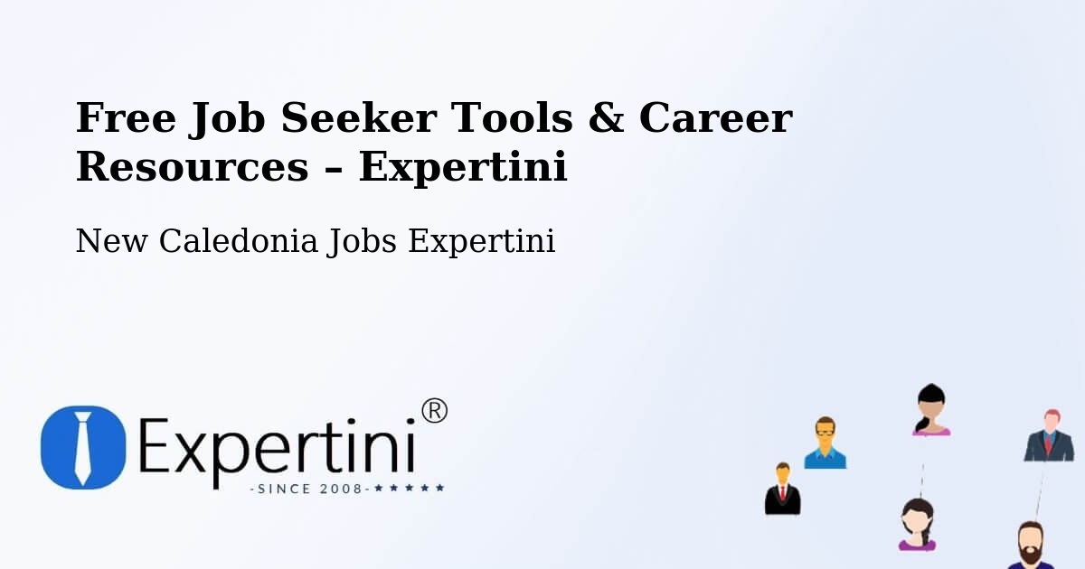 Free Job Seeker Tools & Career Resources – New Caledonia - New Caledonia Jobs Expertini