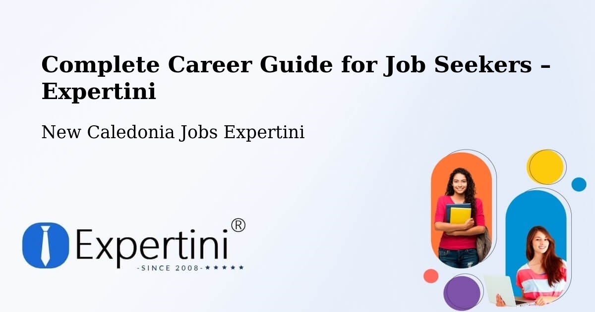 Career Guide for Job Seekers – New Caledonia - New Caledonia Jobs Expertini
