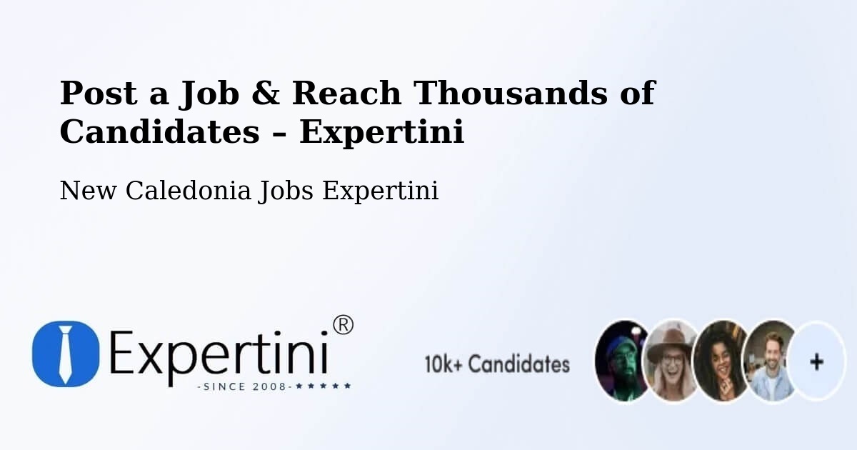 Post a Job in New Caledonia – Hire the Right Talent - New Caledonia Jobs Expertini