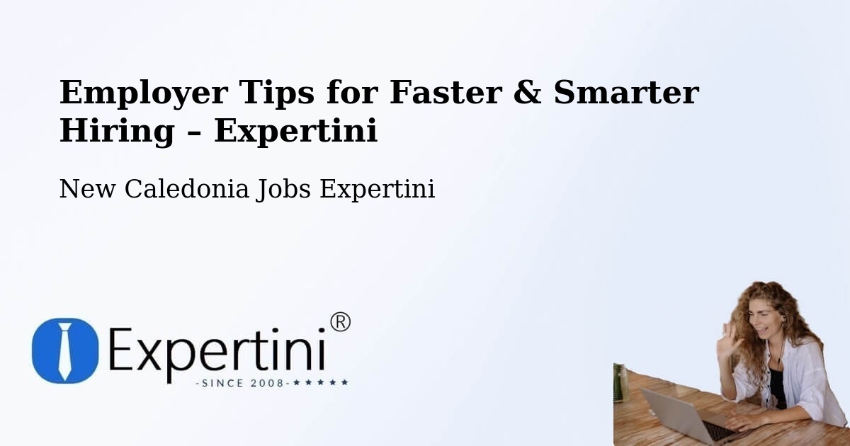 Employer Tips for Hiring & Recruitment – New Caledonia - New Caledonia Jobs Expertini