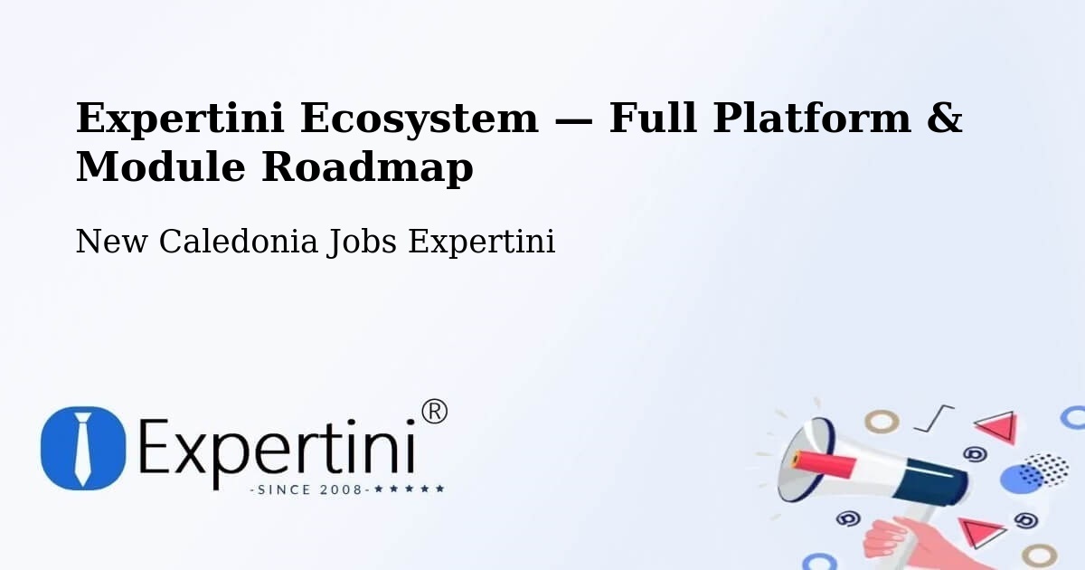 Expertini Ecosystem — Full Platform & Module Roadmap – New Caledonia