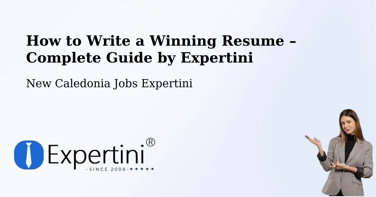 Resume Writing Guide for Job Seekers – New Caledonia - New Caledonia Jobs Expertini