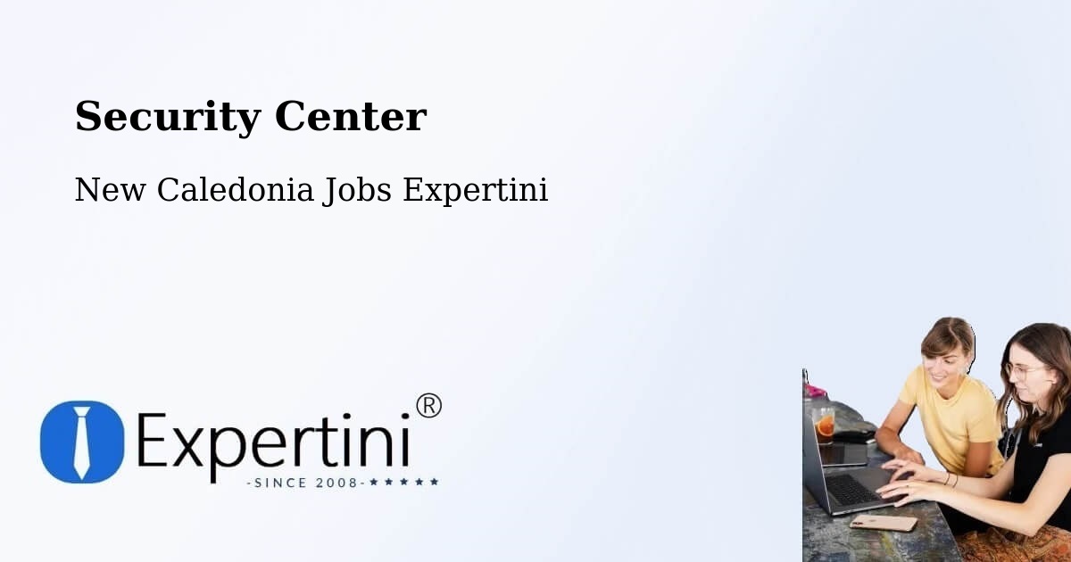 Security & Compliance – New Caledonia - New Caledonia Jobs Expertini